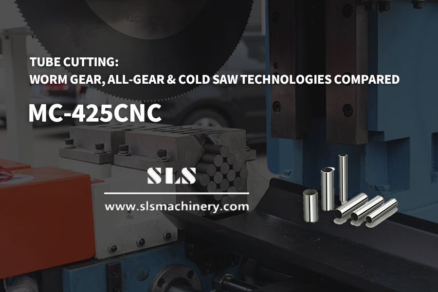 De la coupe de la tube standard à la précision: équipement de verges à ver, technologies de la scie à froid comparées | Fabrication SLS